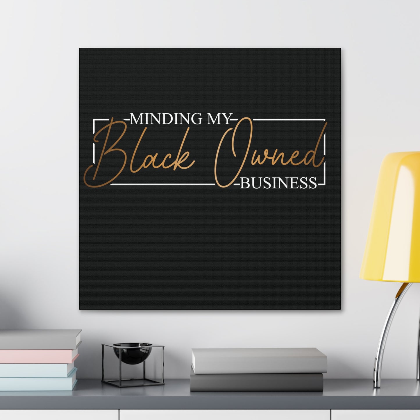Minding My Black Owned Business | Canvas Gallery Wrap | Version 2|Black Background