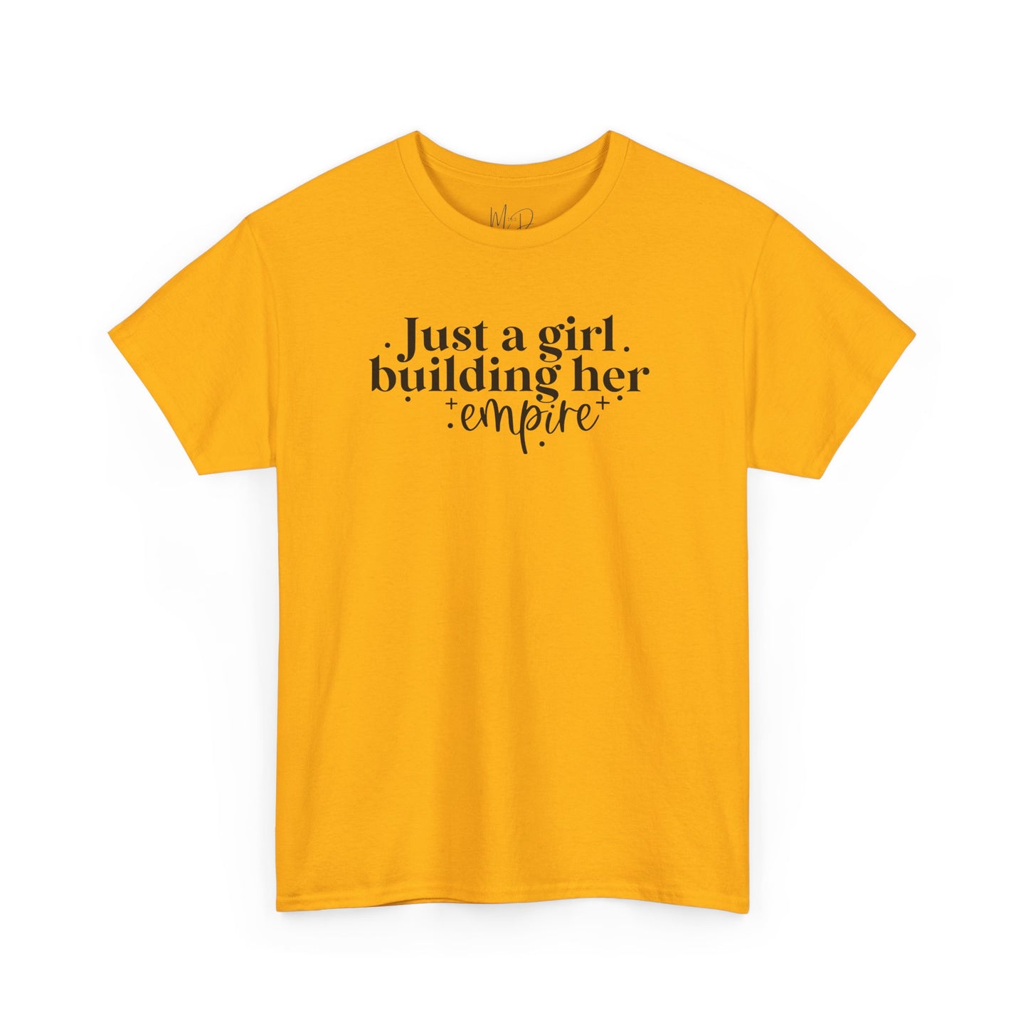 Just A Girl Building Her Empire| T-Shirt
