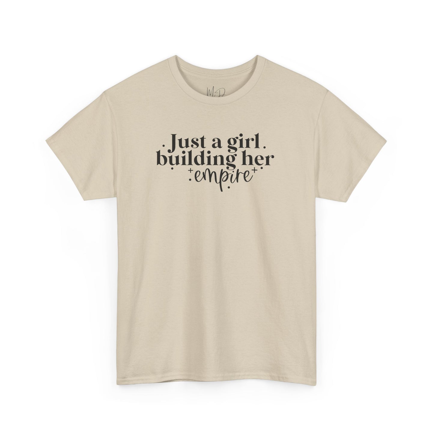 Just A Girl Building Her Empire| T-Shirt