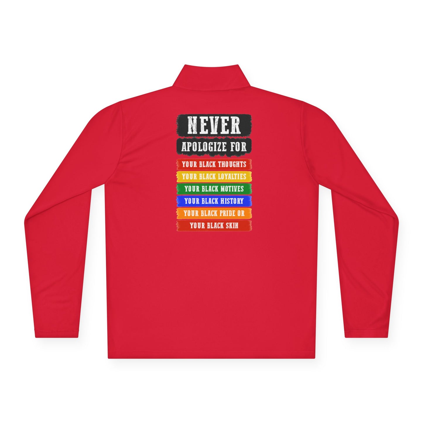 Never Apologize For…| Version 2| Quarter Zip Pullover| 2-Sided Print
