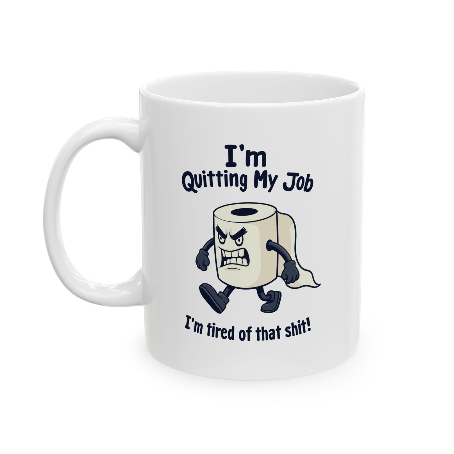 I’m Quitting My Job| 11oz Mug| White |