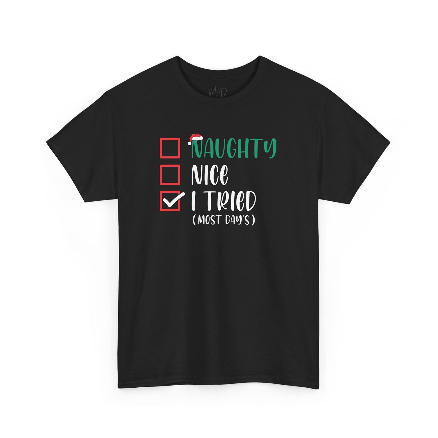 Naughty, Nice, I Tried | T-Shirt | Black Print
