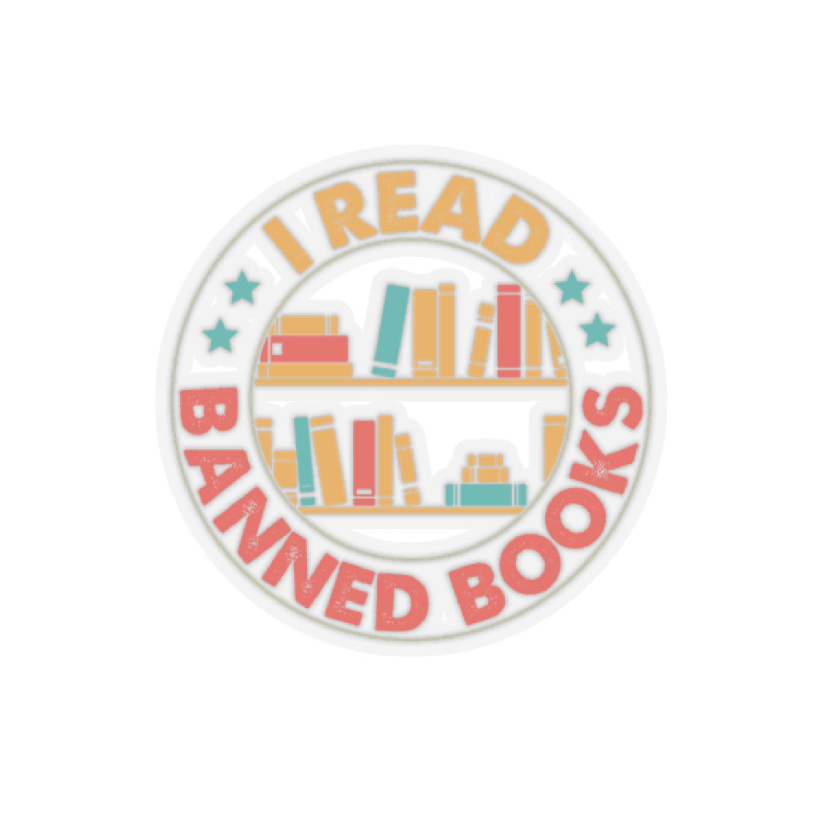 I Read Banned Books | Circle| Kriss-Cut Stickers | Multicolor