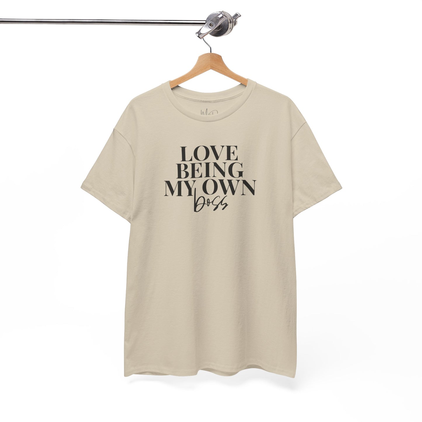 Love Being My Own Boss| T-Shirt