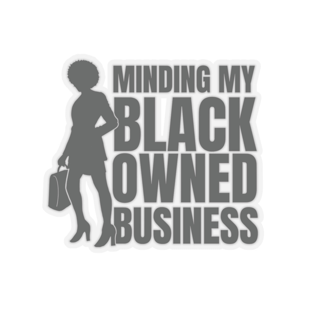 Minding My Black Owned Business (Version 1) | Kriss-Cut Stickers