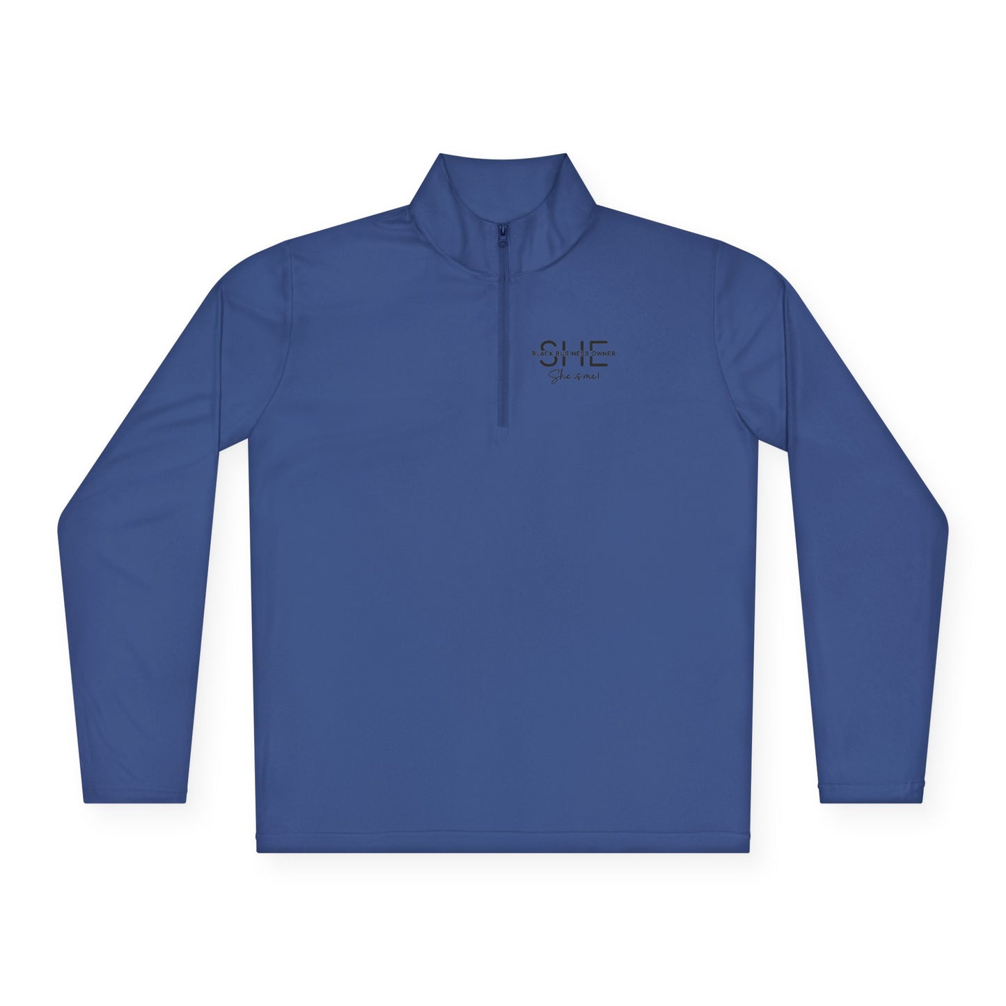 SHE IS ME | Quarter Zip Pullover | 2-Sided Print| Black Font