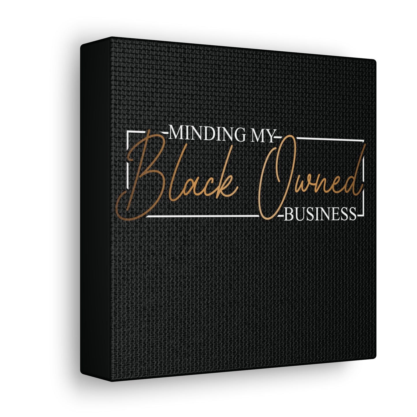 Minding My Black Owned Business | Canvas Gallery Wrap | Version 2|Black Background