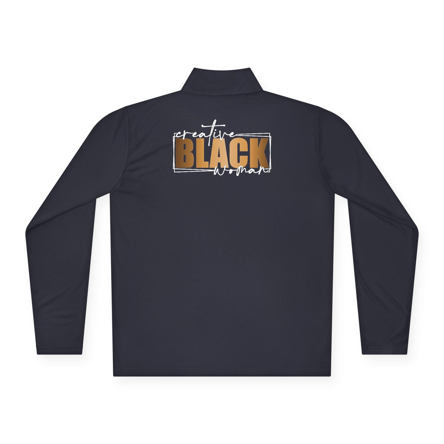 Creative Black Women | Quarter Zip Pullover| 2-Sided Print