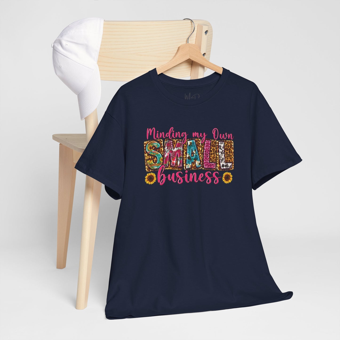 Minding My Own Small Business| T-Shirt