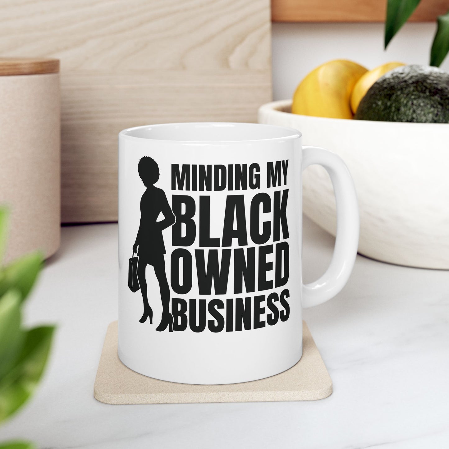Minding My Black Owned Business | 11oz or 15 oz White Mug| Version 1