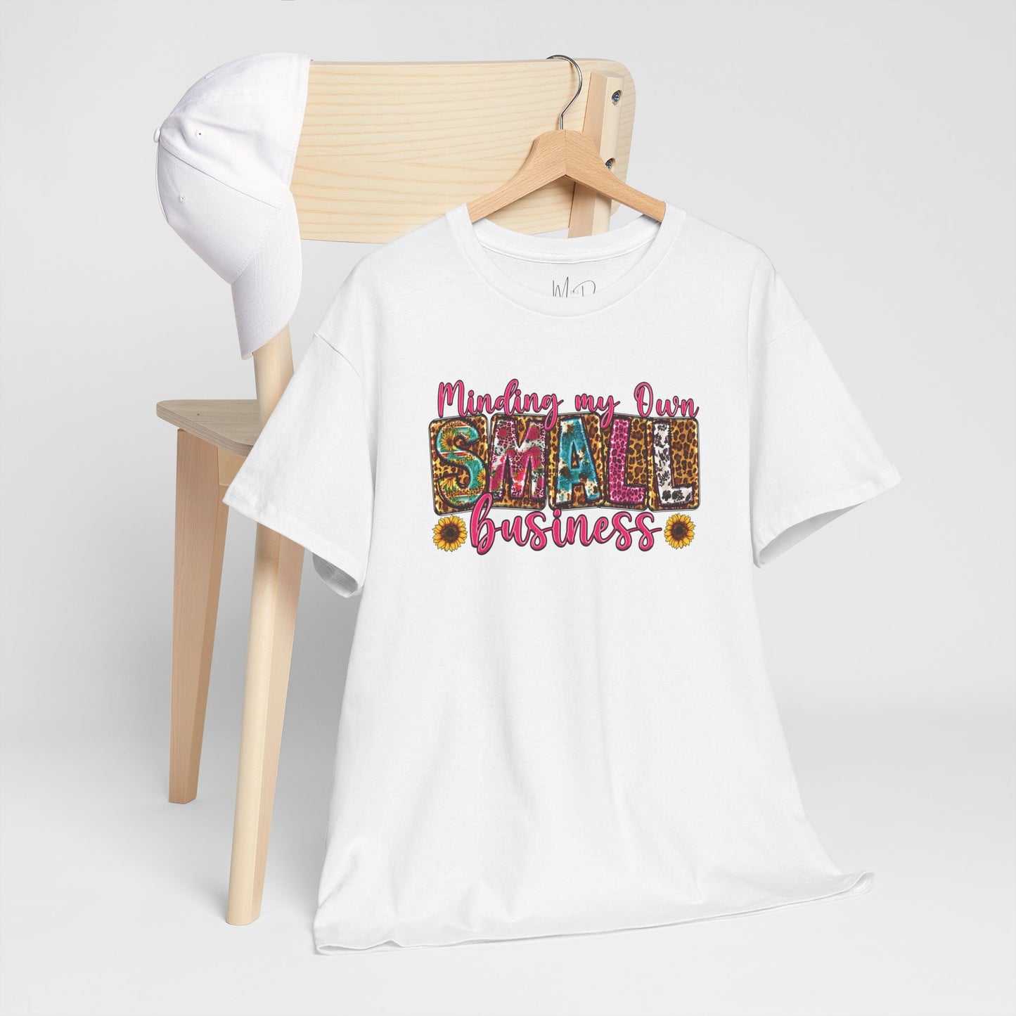 Minding My Own Small Business| T-Shirt