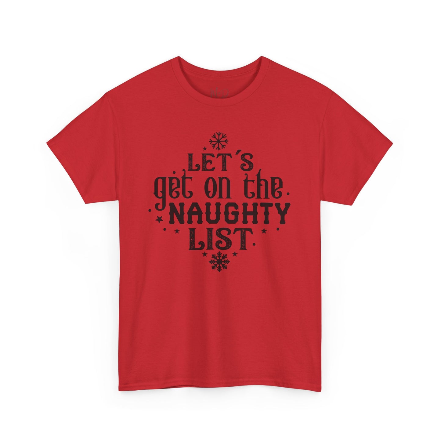 Let’s Get On The Naughty List | T-Shirt | Black Print