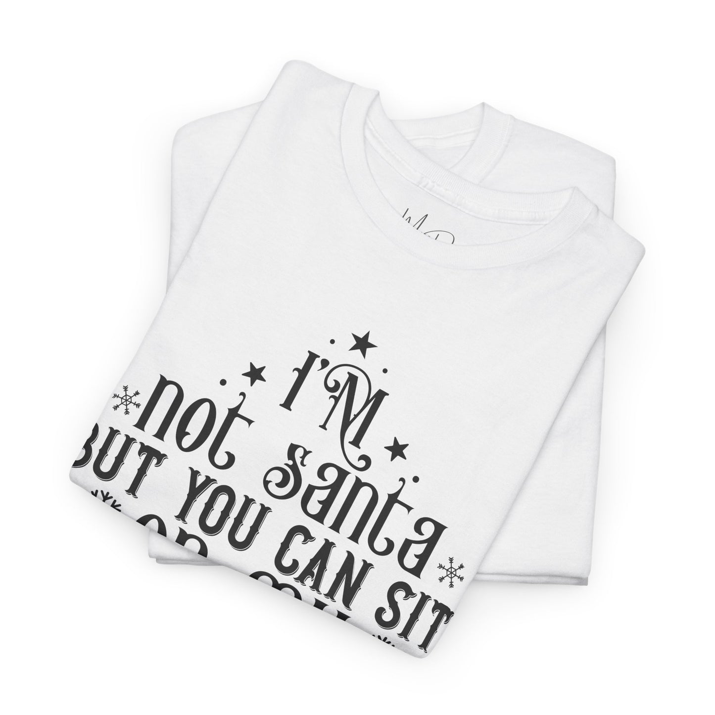 I’m Not Santa, But You Can Sit on My Lap | T-Shirt | Black Print