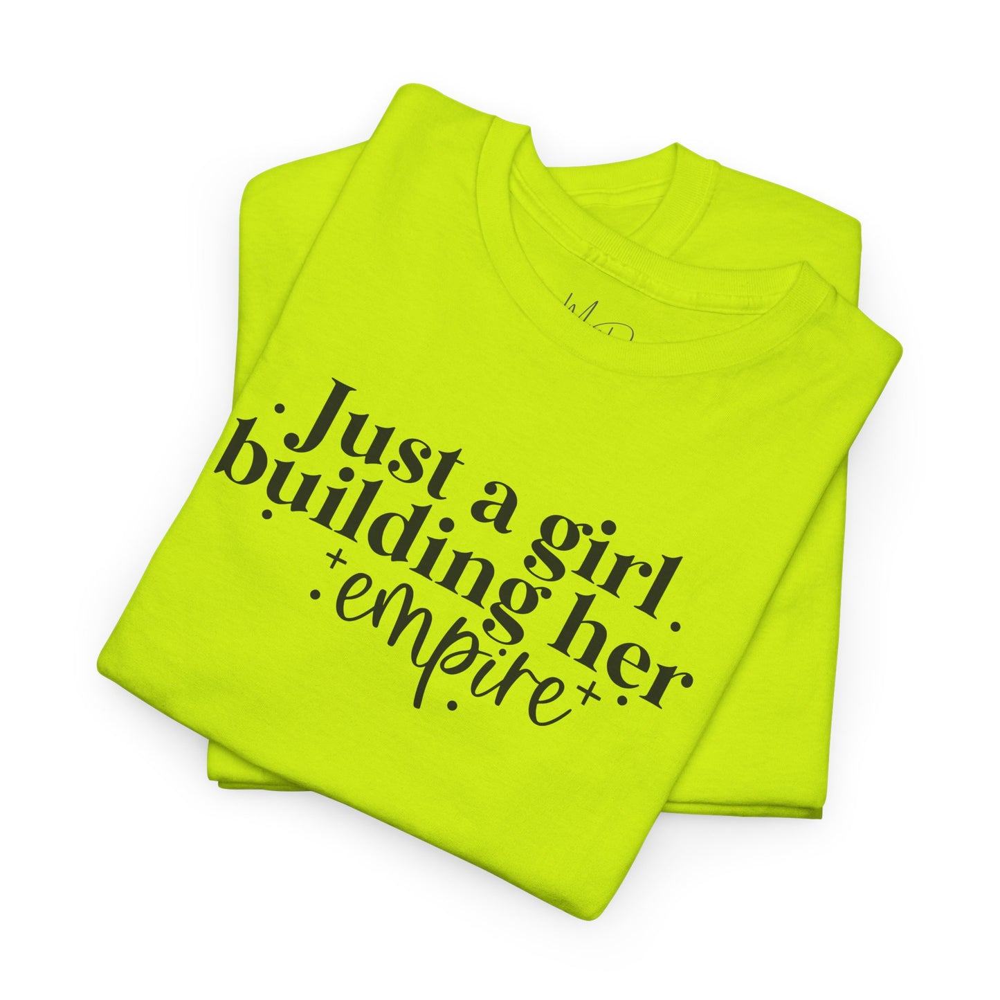 Just A Girl Building Her Empire| T-Shirt