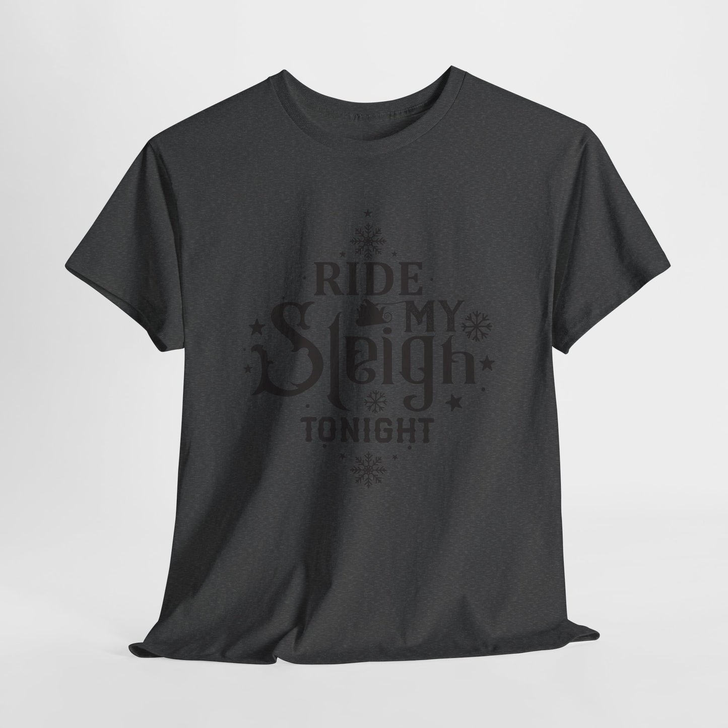 Ride My Sleigh Tonight | T-Shirt | Black Print