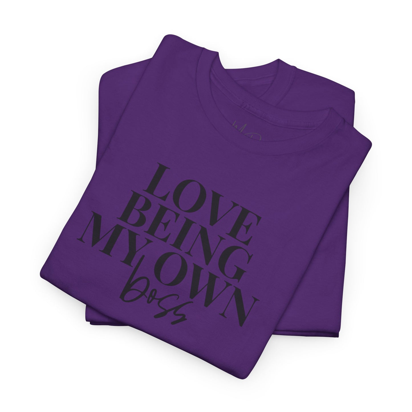 Love Being My Own Boss| T-Shirt