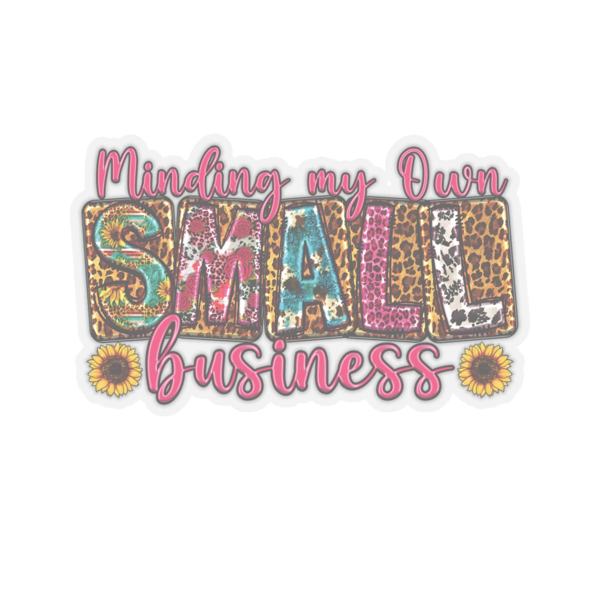 Minding My Own Small Business | Kriss-Cut Stickers