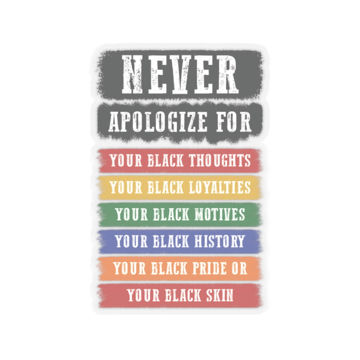 Never Apologize | Version 2 |Kriss-Cut Stickers