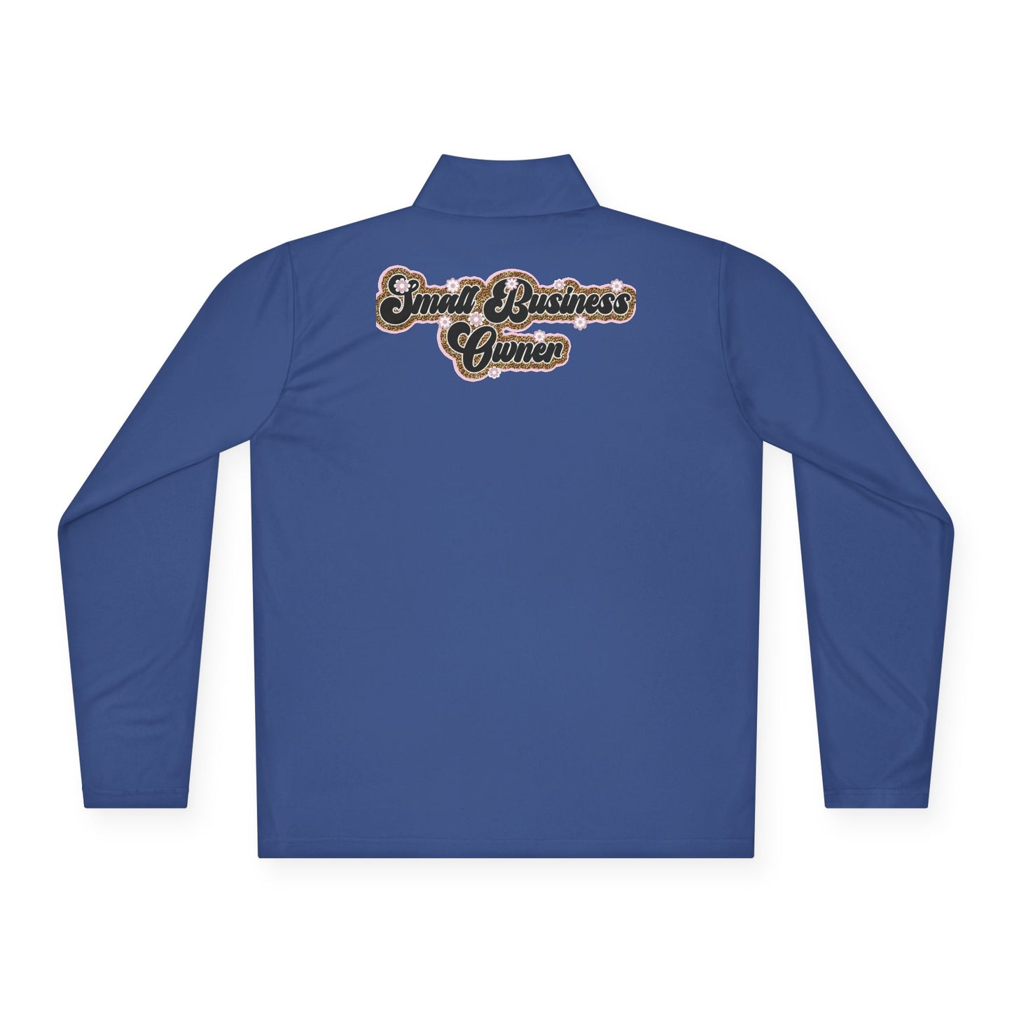 Small Business Owner | Quarter Zip Pullover| Version 3| 1-Sided Print