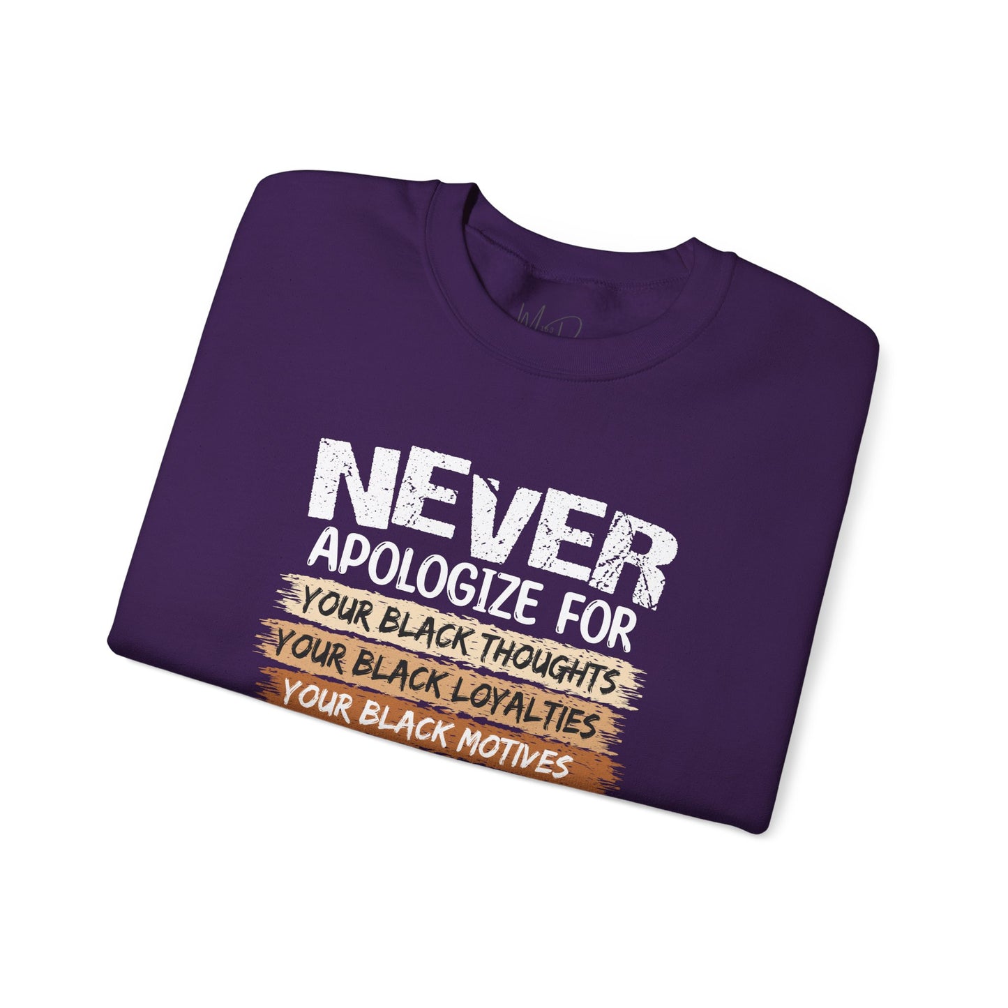 Never Apologize For…..| Sweatshirt