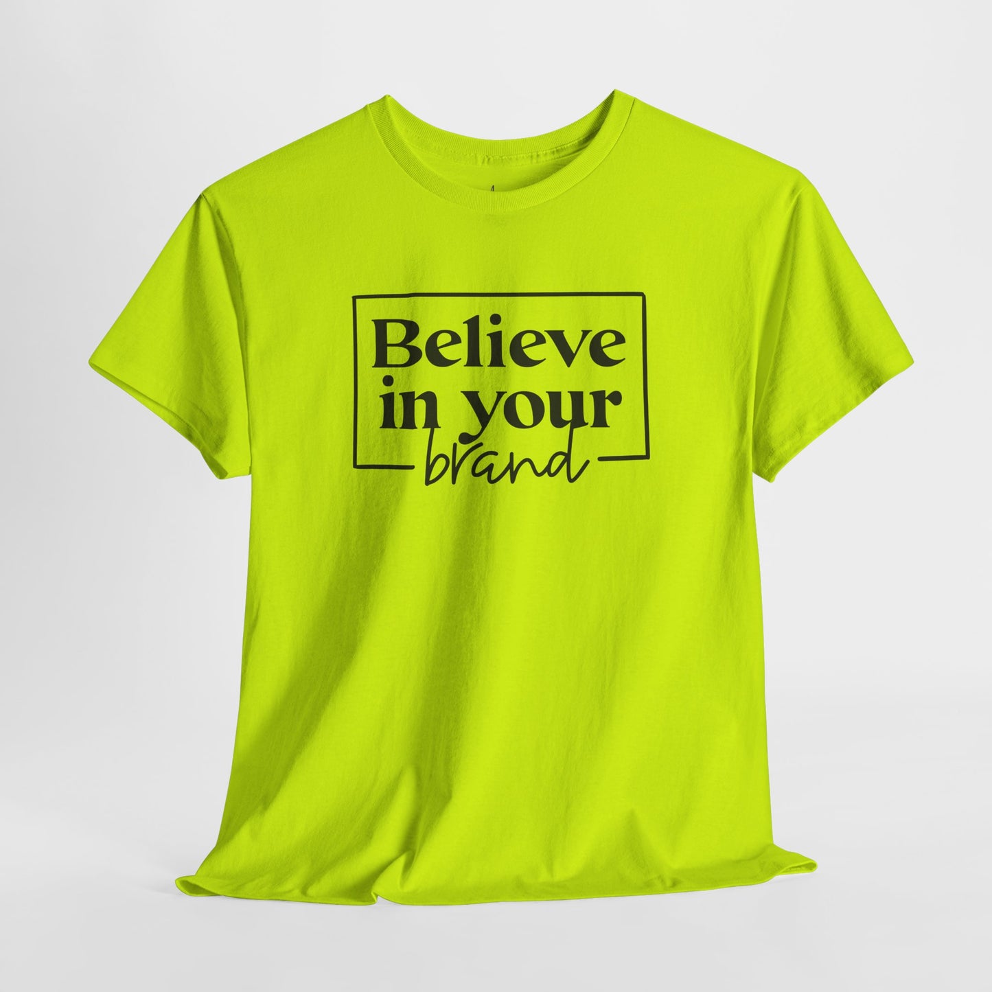 Believe In Your Brand | T-Shirt