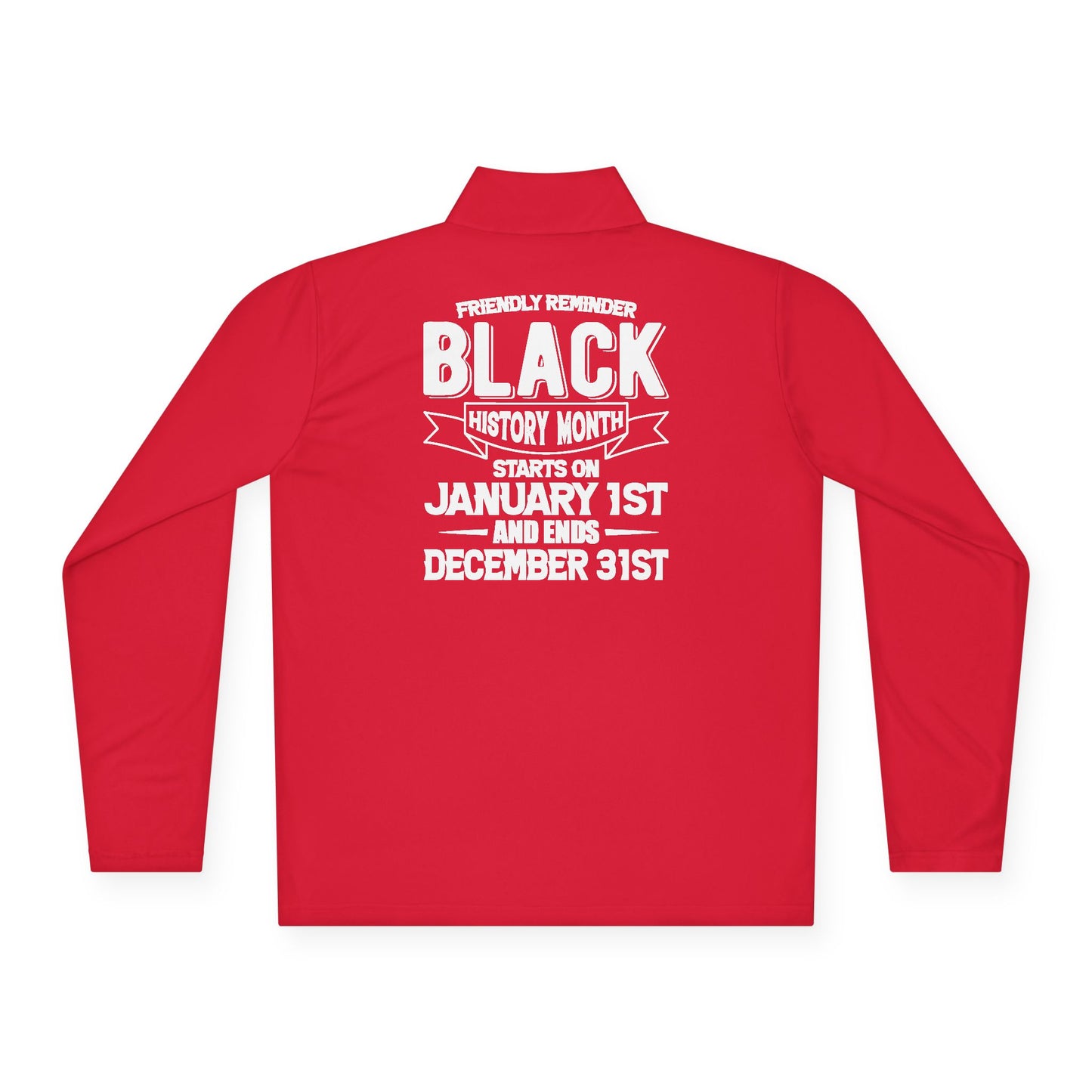 Friendly Reminder of Black History | Quarter Zip Pullover| 2-Sided Print