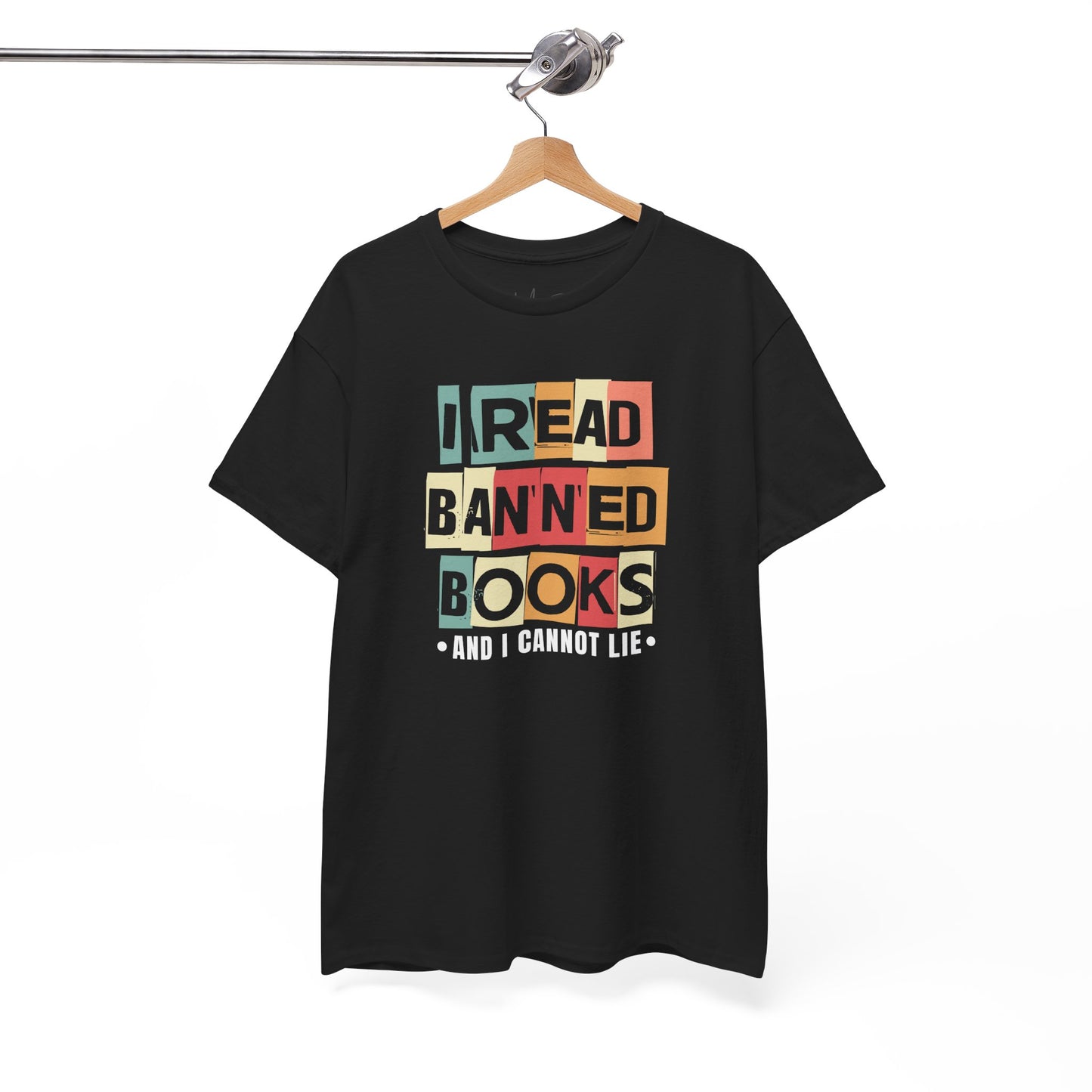 I Read Banned Books And..| T-Shirt| Multi-Color