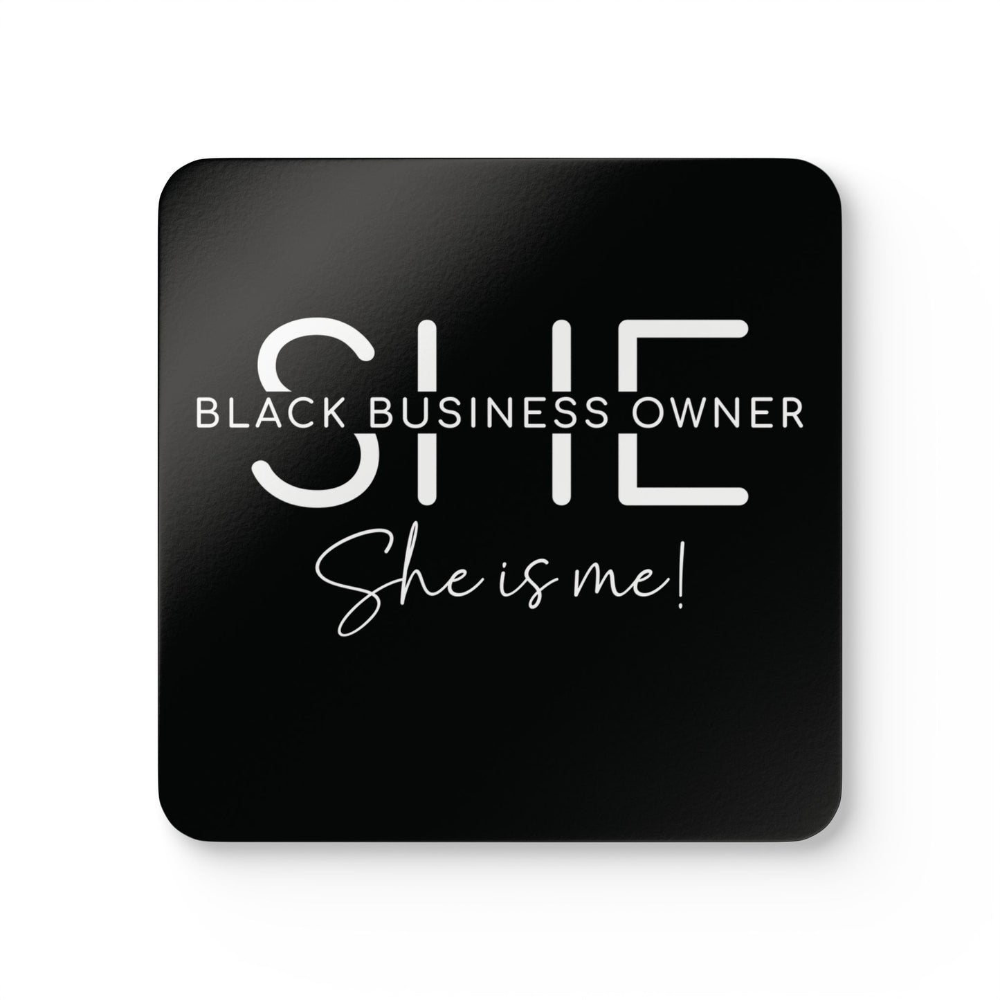SHE IS ME |4- Piece Corkwood Coaster Set| Black | White Font