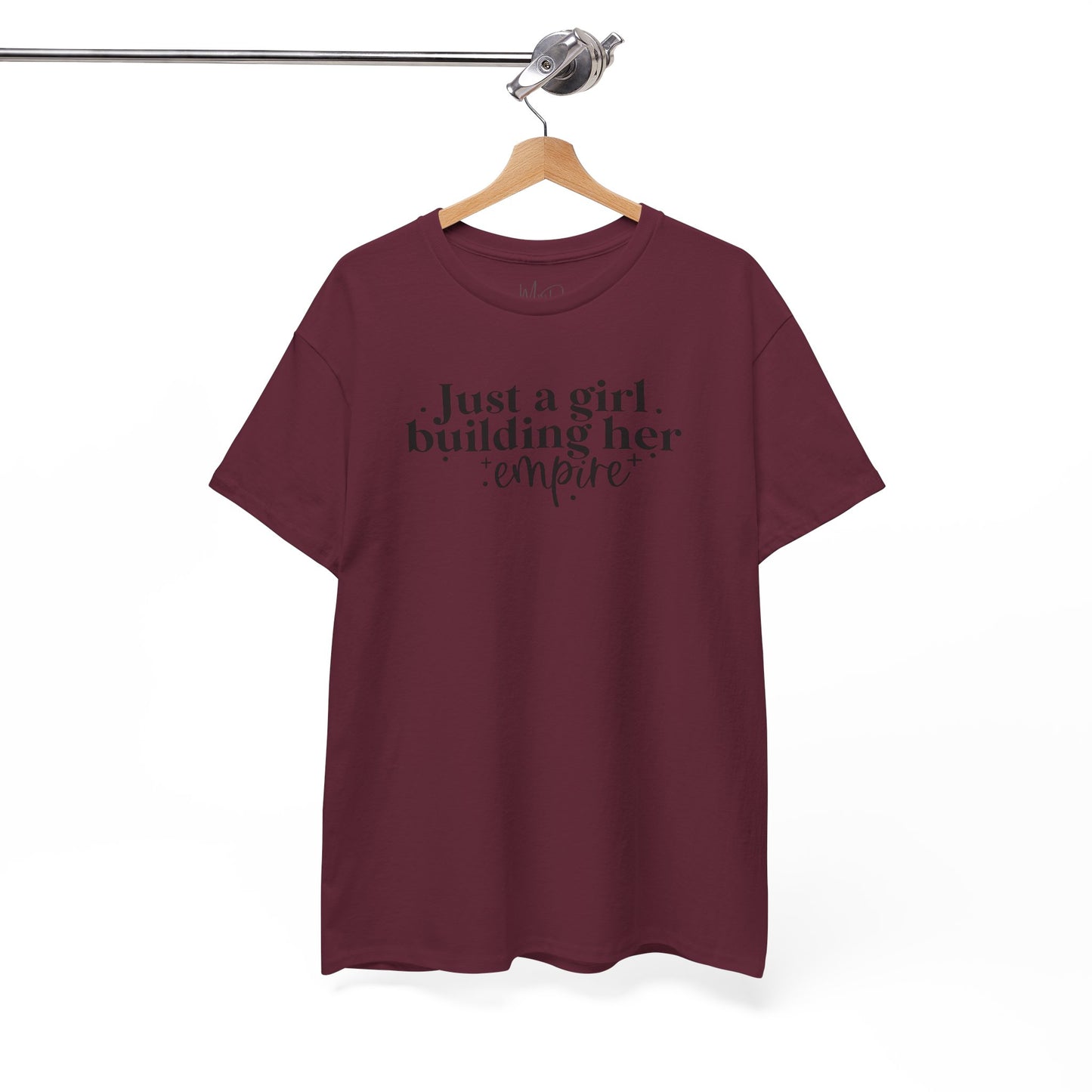Just A Girl Building Her Empire| T-Shirt