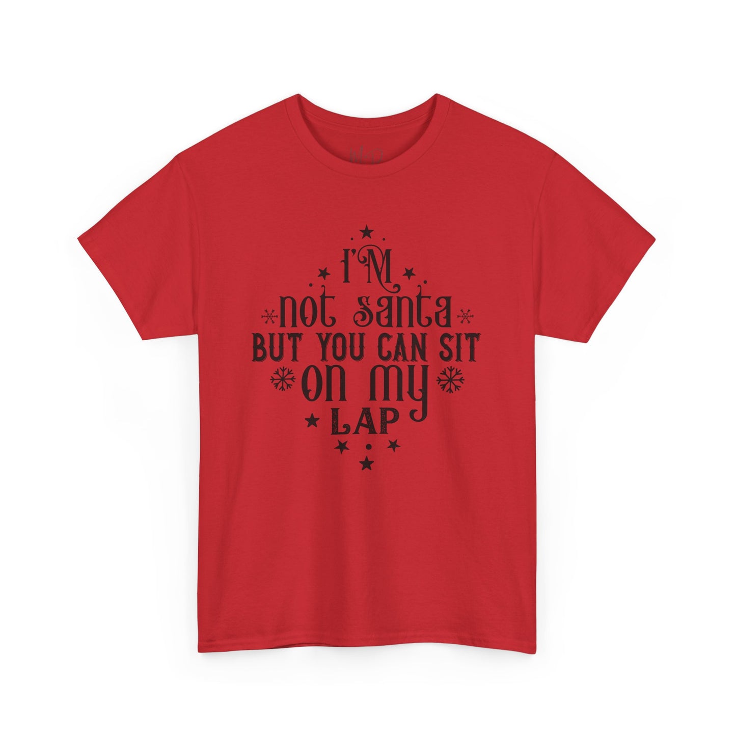 I’m Not Santa, But You Can Sit on My Lap | T-Shirt | Black Print