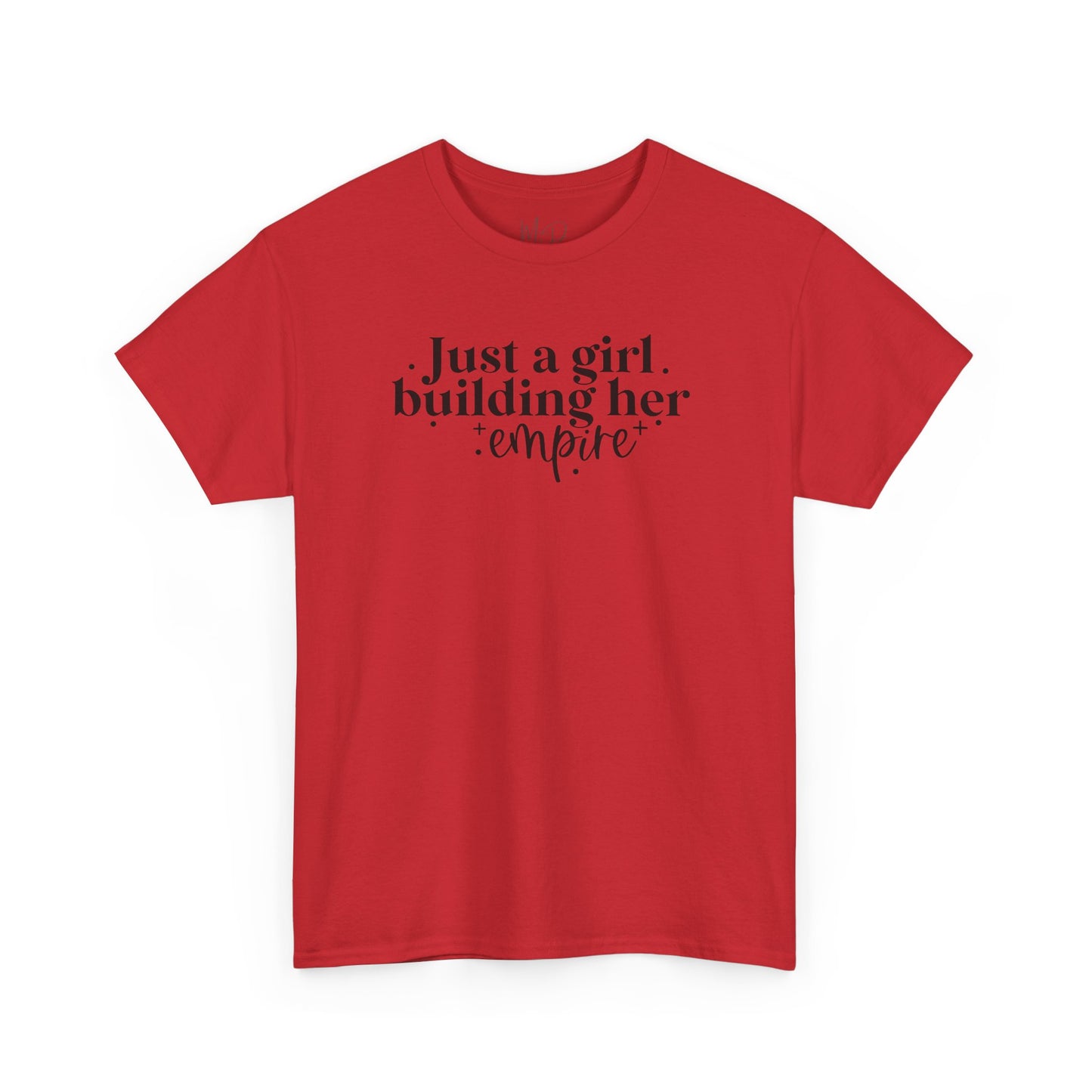Just A Girl Building Her Empire| T-Shirt
