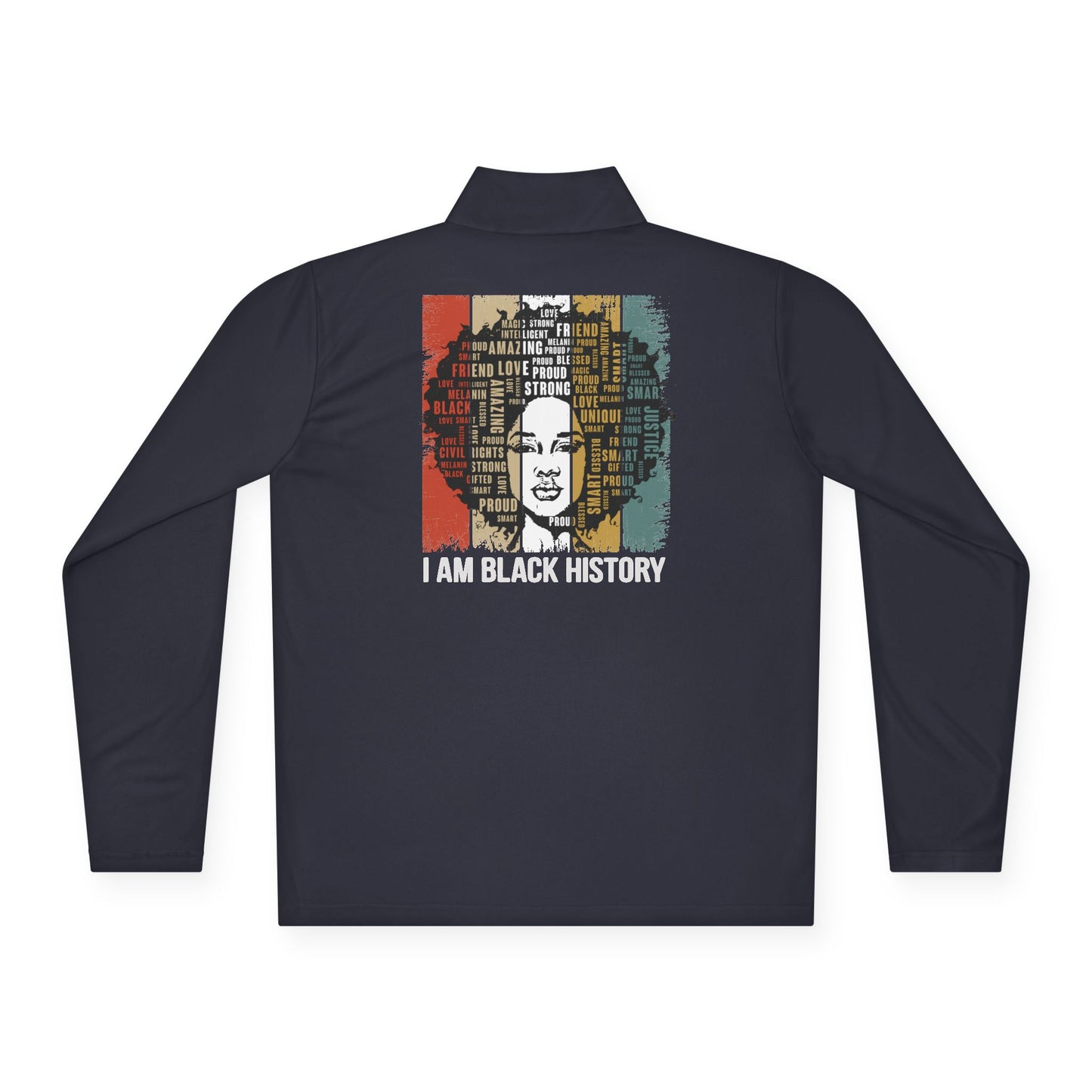 I Am Black History | Quarter Zip Pullover| 2-Sided Print