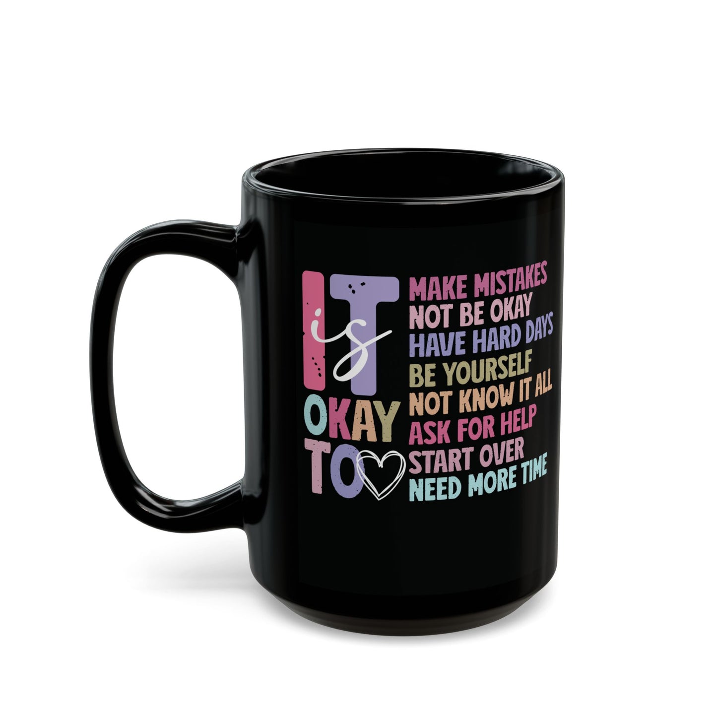 It Is Okay| 11oz or 15 oz Mug| Black