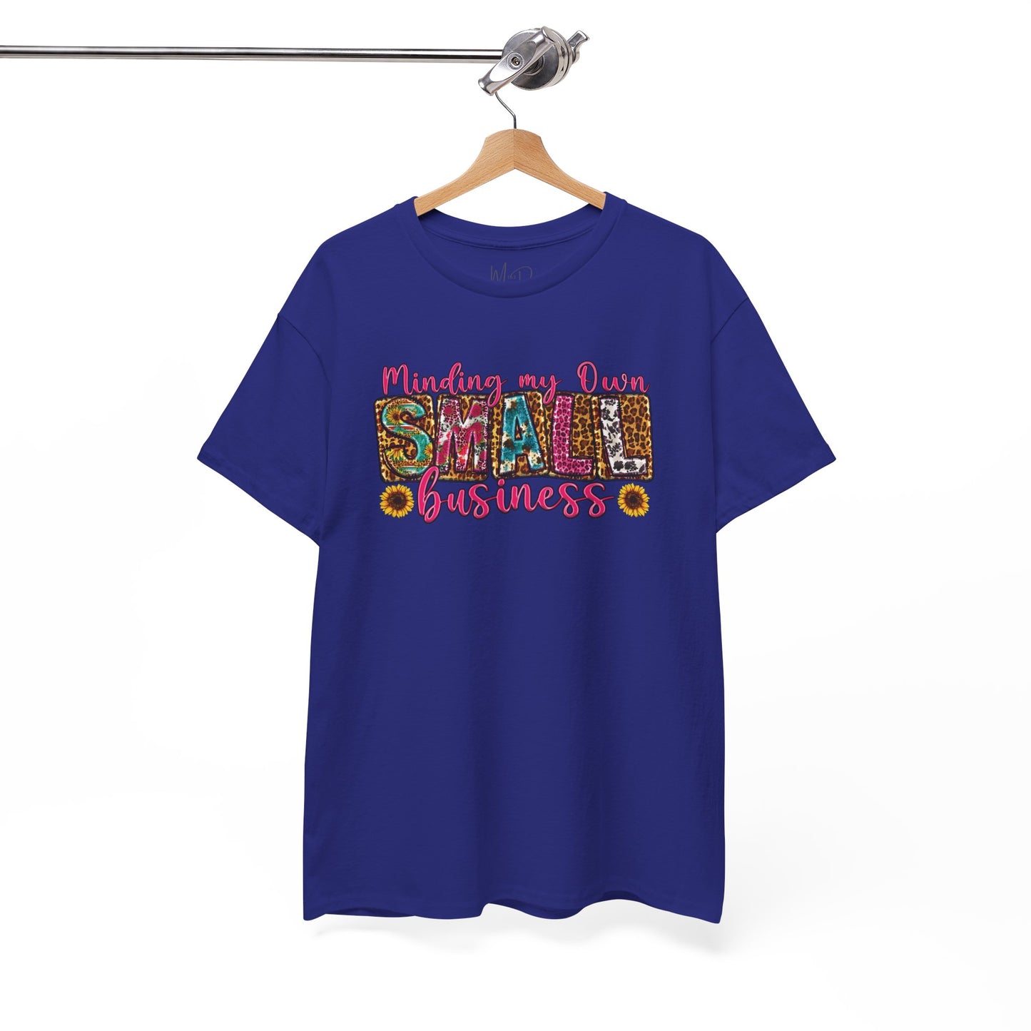 Minding My Own Small Business| T-Shirt