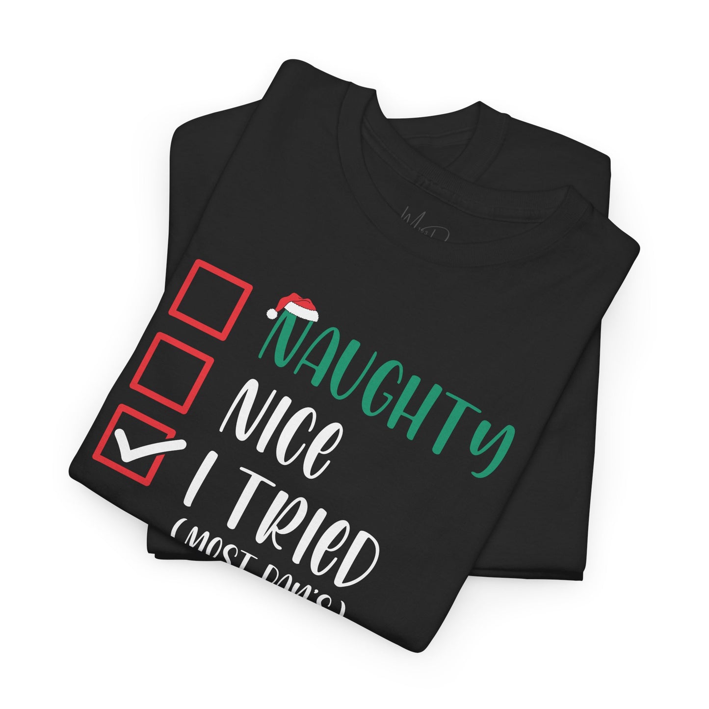 Naughty, Nice, I Tried | T-Shirt | Black Print