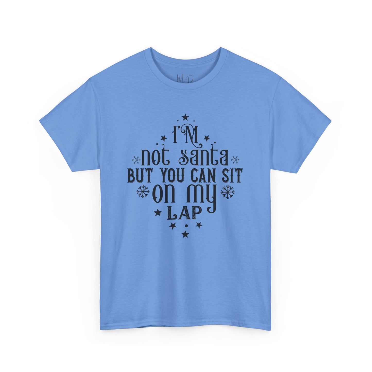 I’m Not Santa, But You Can Sit on My Lap | T-Shirt | Black Print