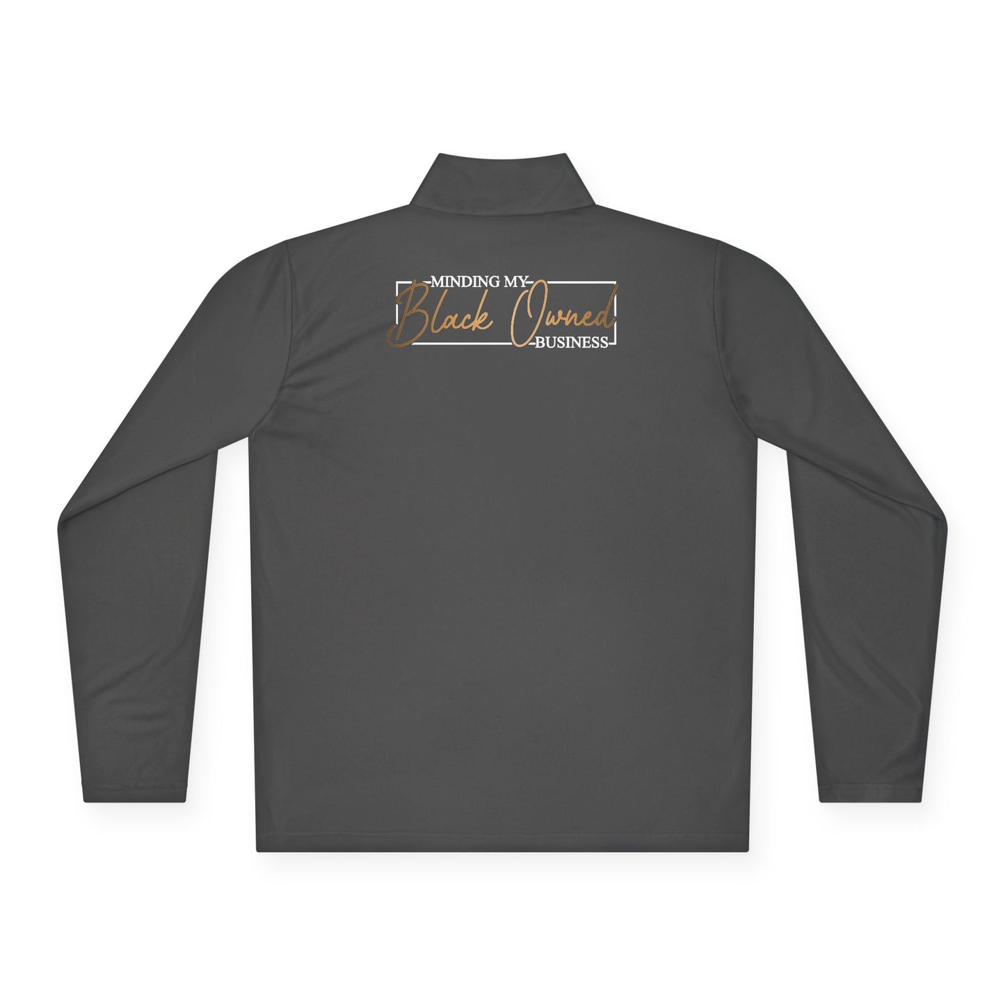 Minding My Black Owned Business | Quarter Zip Pullover| Version 2| 2-Sided Print