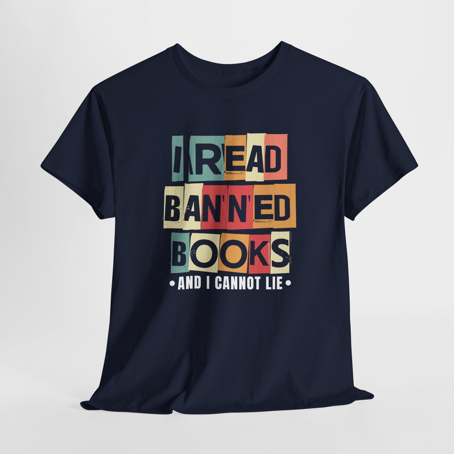 I Read Banned Books And..| T-Shirt| Multi-Color