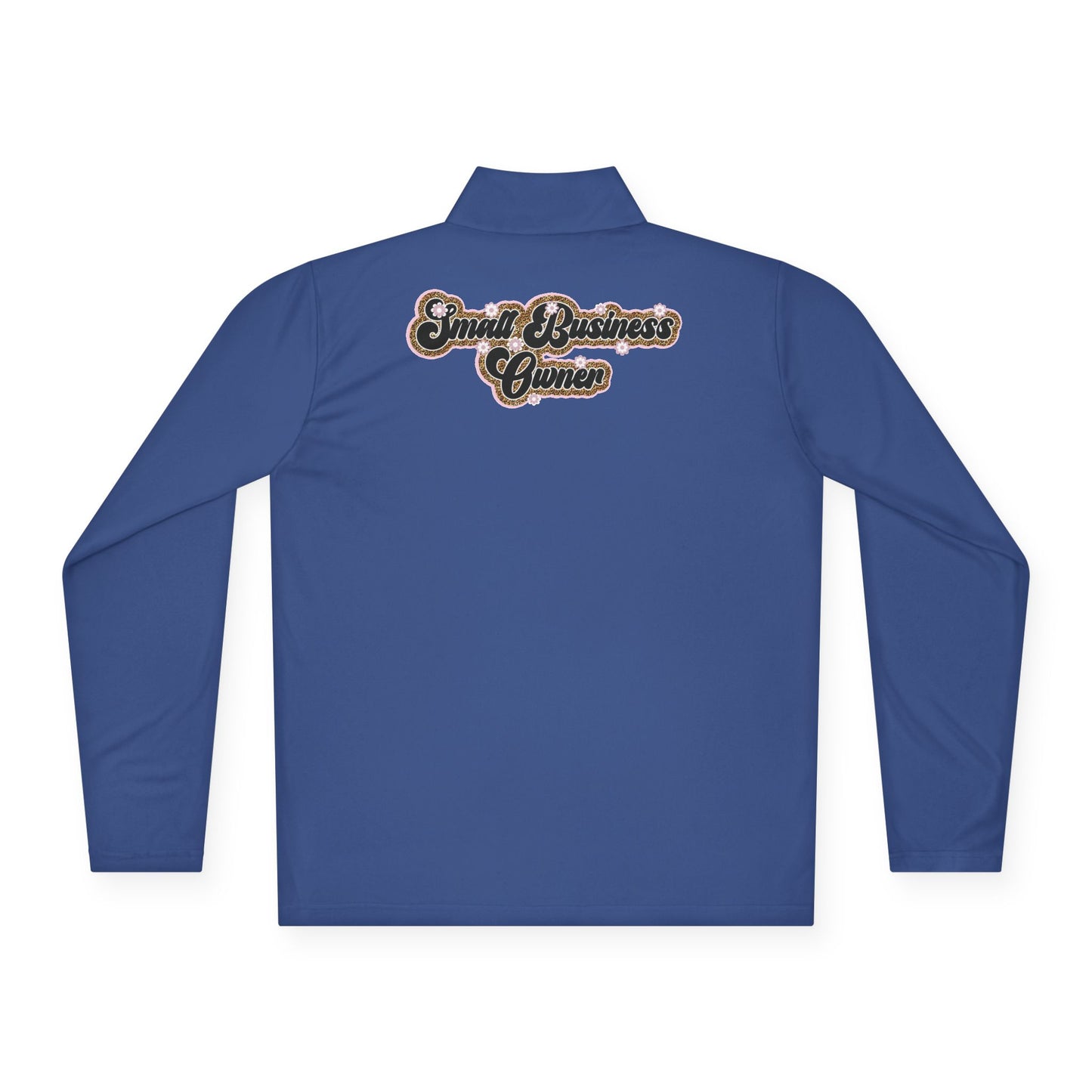 Small Business Owner | Quarter Zip Pullover| Version 3| 2-Sided Print