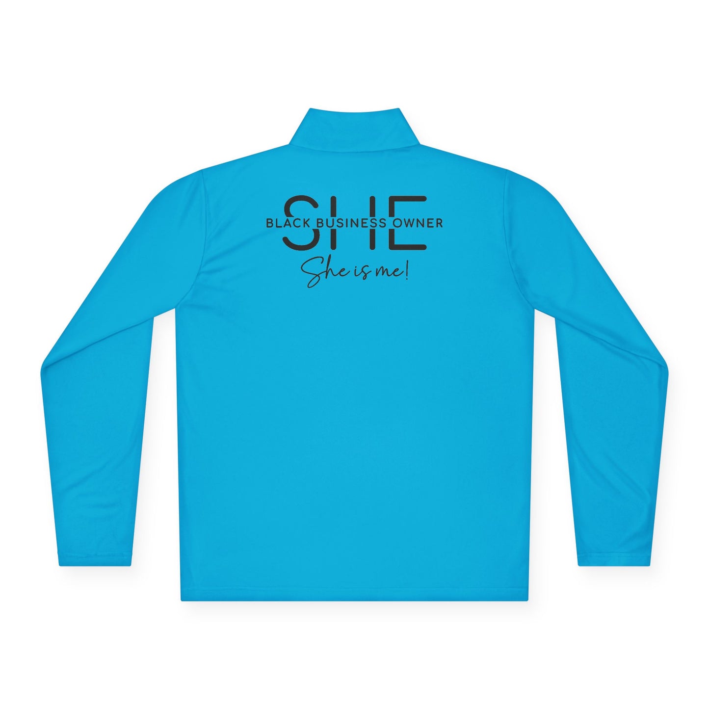 SHE IS ME | Quarter Zip Pullover | 1-Sided Print | Black Font
