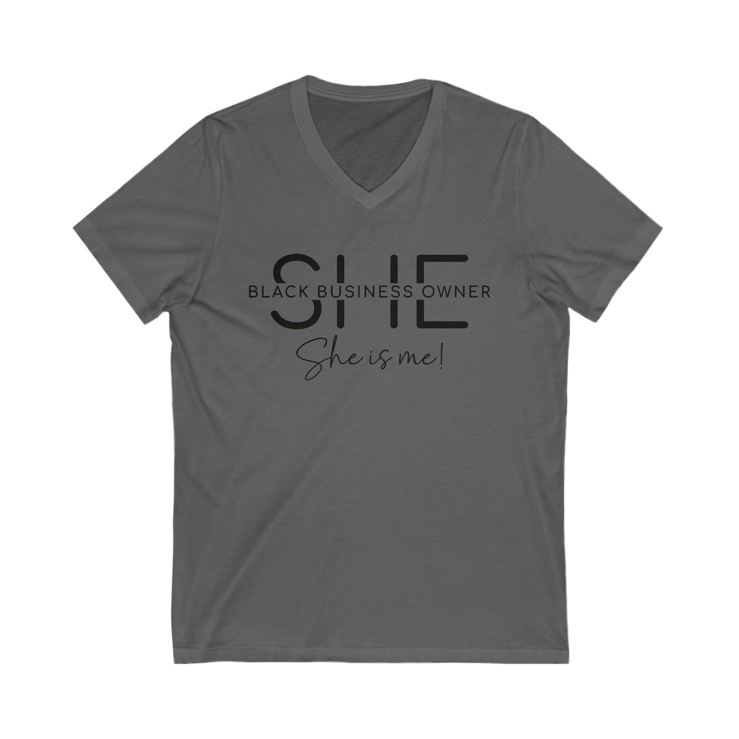 SHE IS ME | T-Shirt | Black Font| Short Sleeve V-Neck Tee (Unisex)