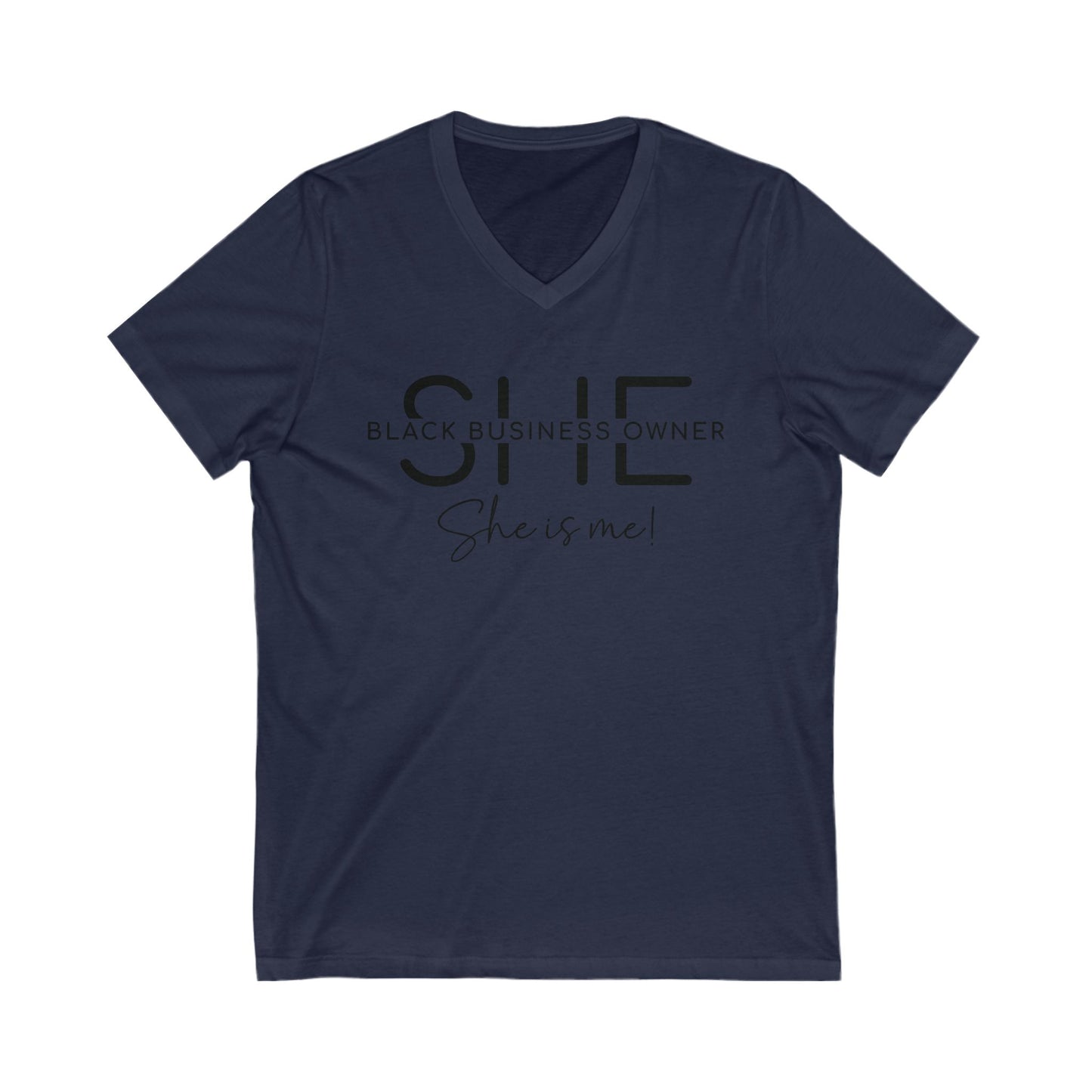SHE IS ME | T-Shirt | Black Font| Short Sleeve V-Neck Tee (Unisex)