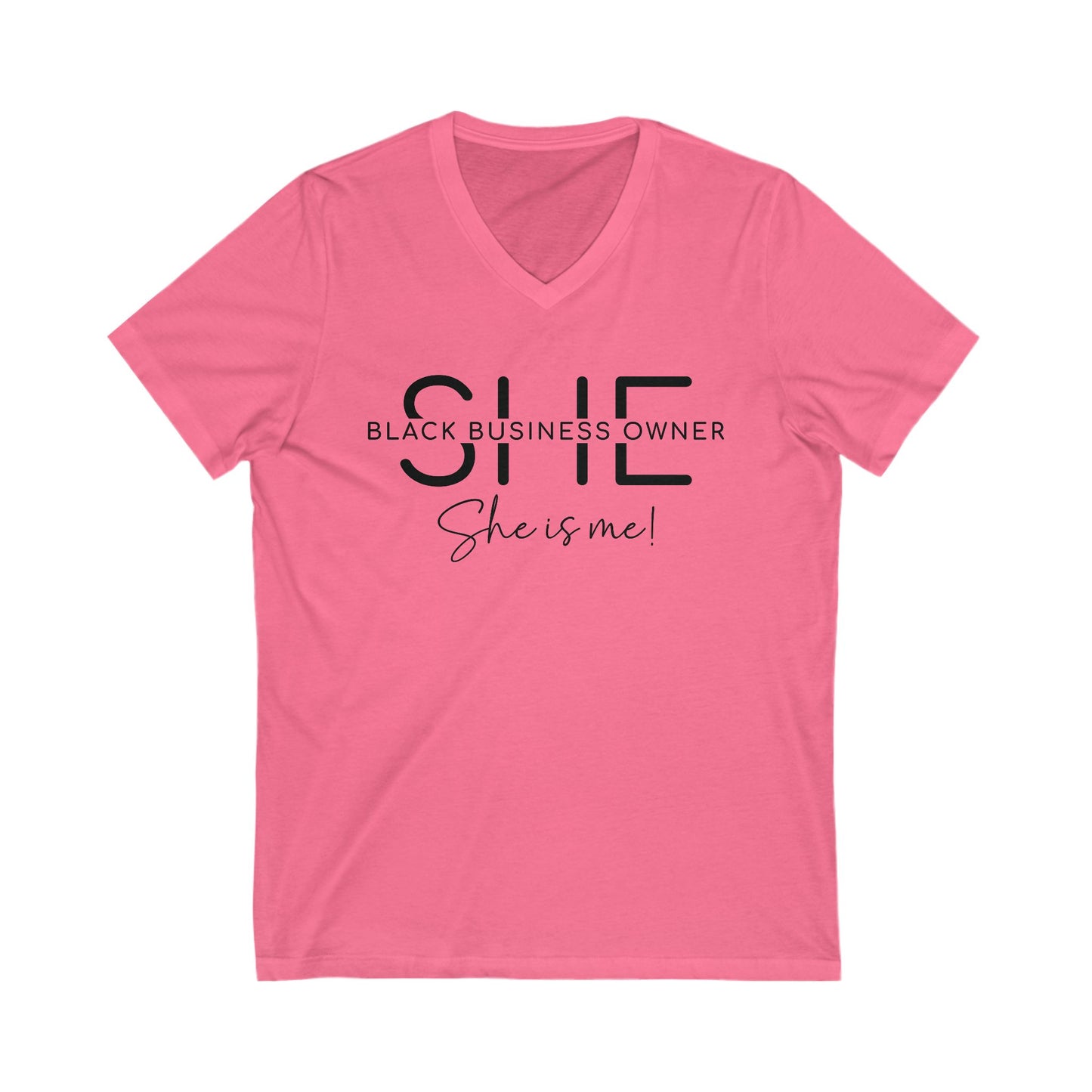 SHE IS ME | T-Shirt | Black Font| Short Sleeve V-Neck Tee (Unisex)
