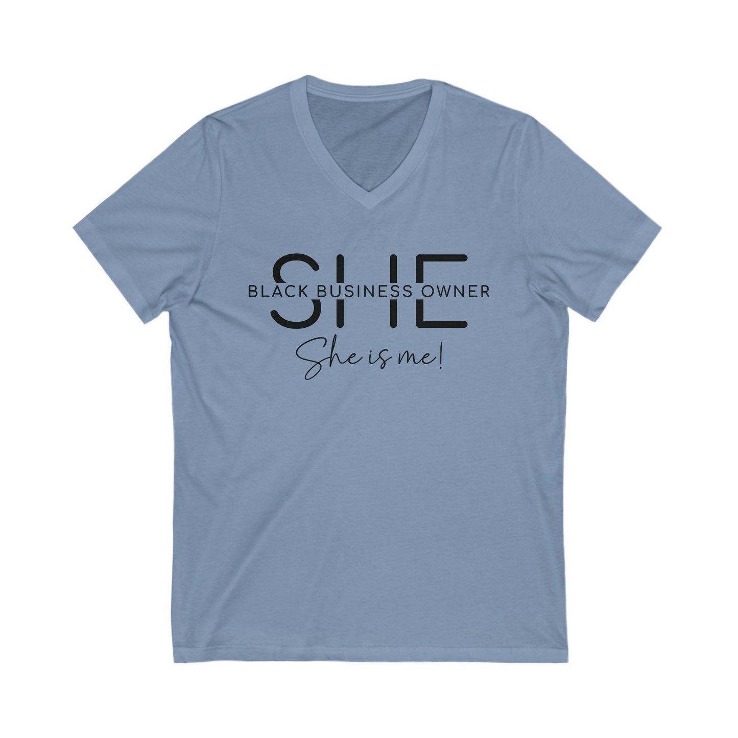 SHE IS ME | T-Shirt | Black Font| Short Sleeve V-Neck Tee (Unisex)