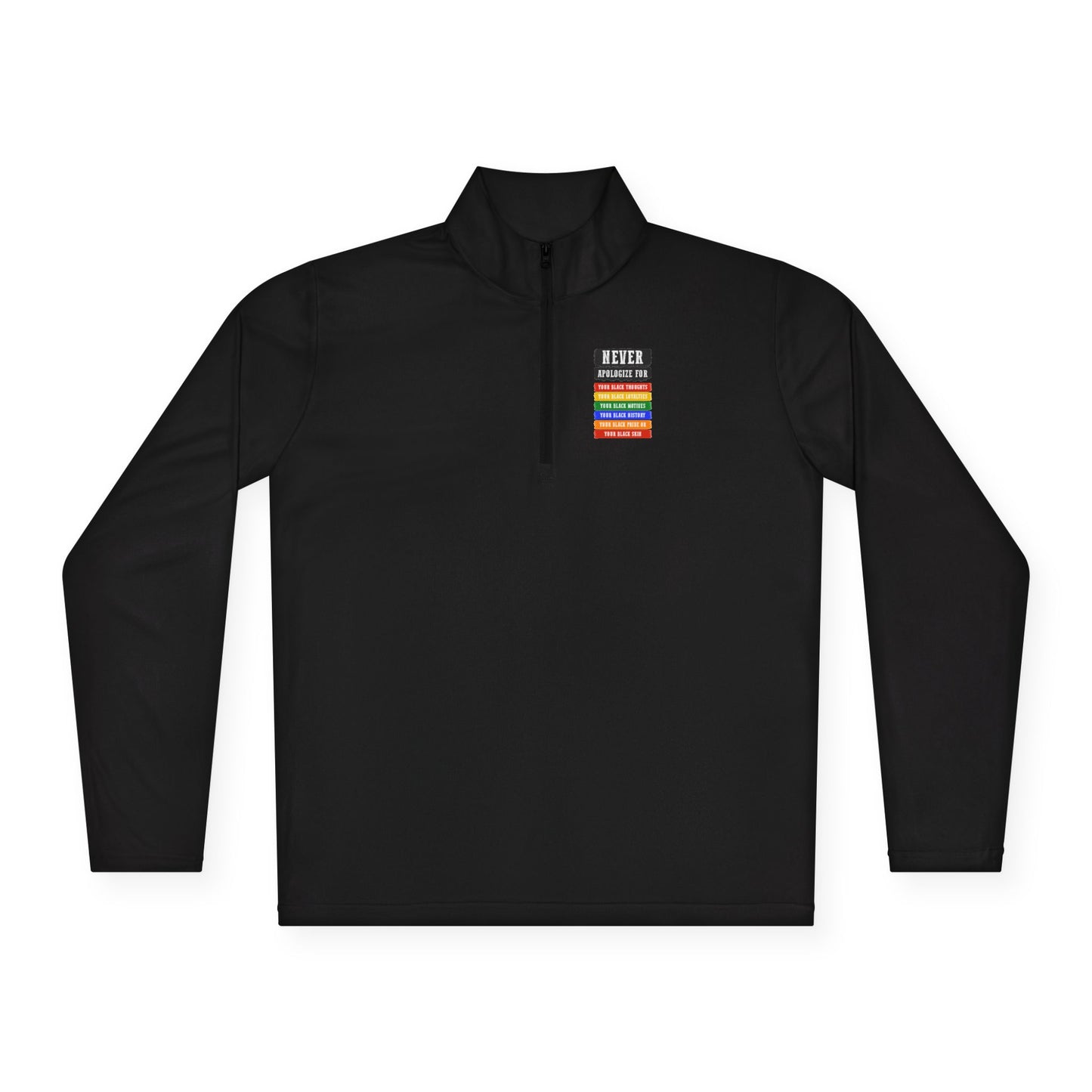 Never Apologize For…| Version 2| Quarter Zip Pullover| 2-Sided Print