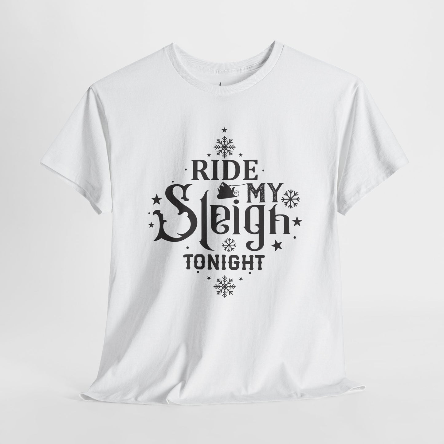 Ride My Sleigh Tonight | T-Shirt | Black Print