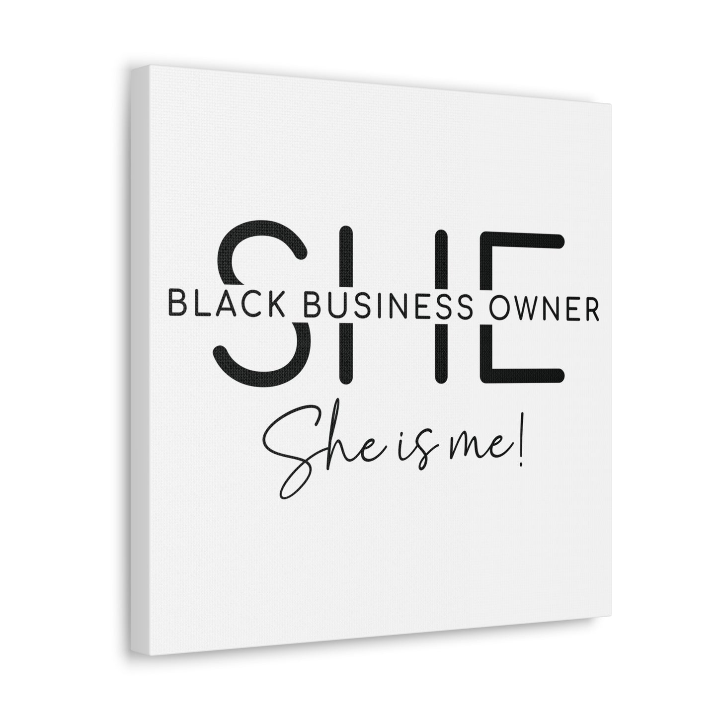 SHE IS ME | Canvas Gallery Wrap | White Background | Black Font