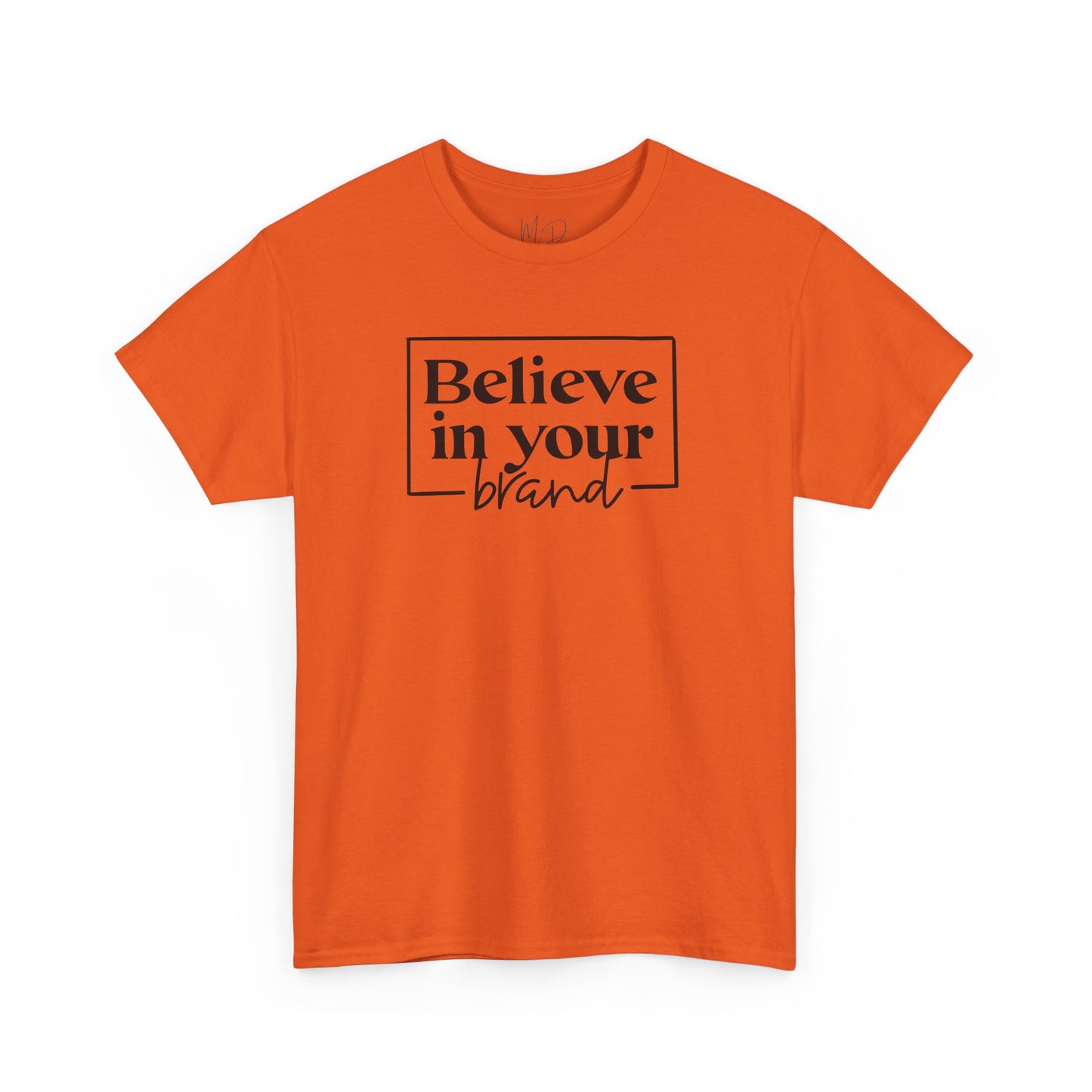 Believe In Your Brand | T-Shirt