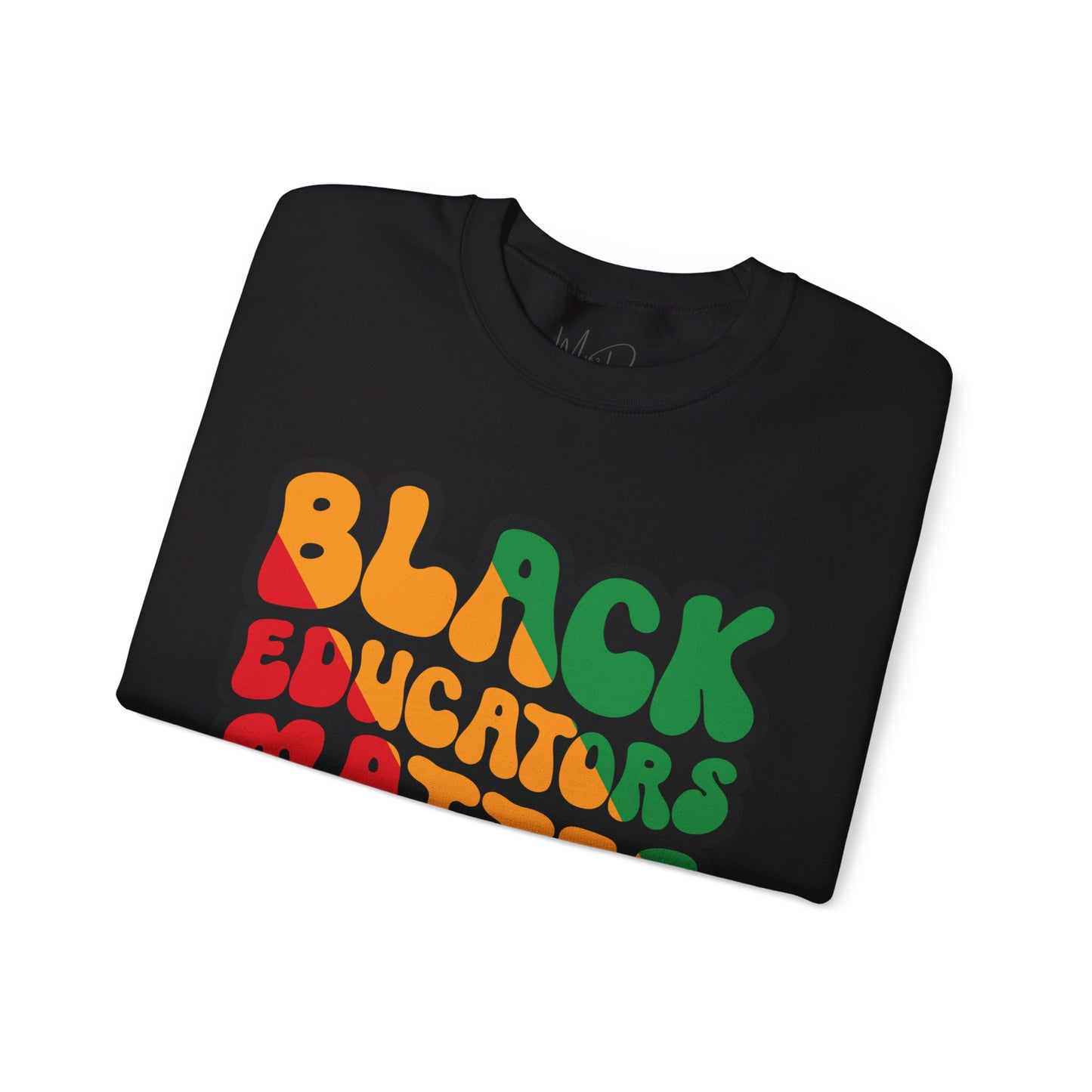 Black Educators Matter Sweatshirt (Version 3)