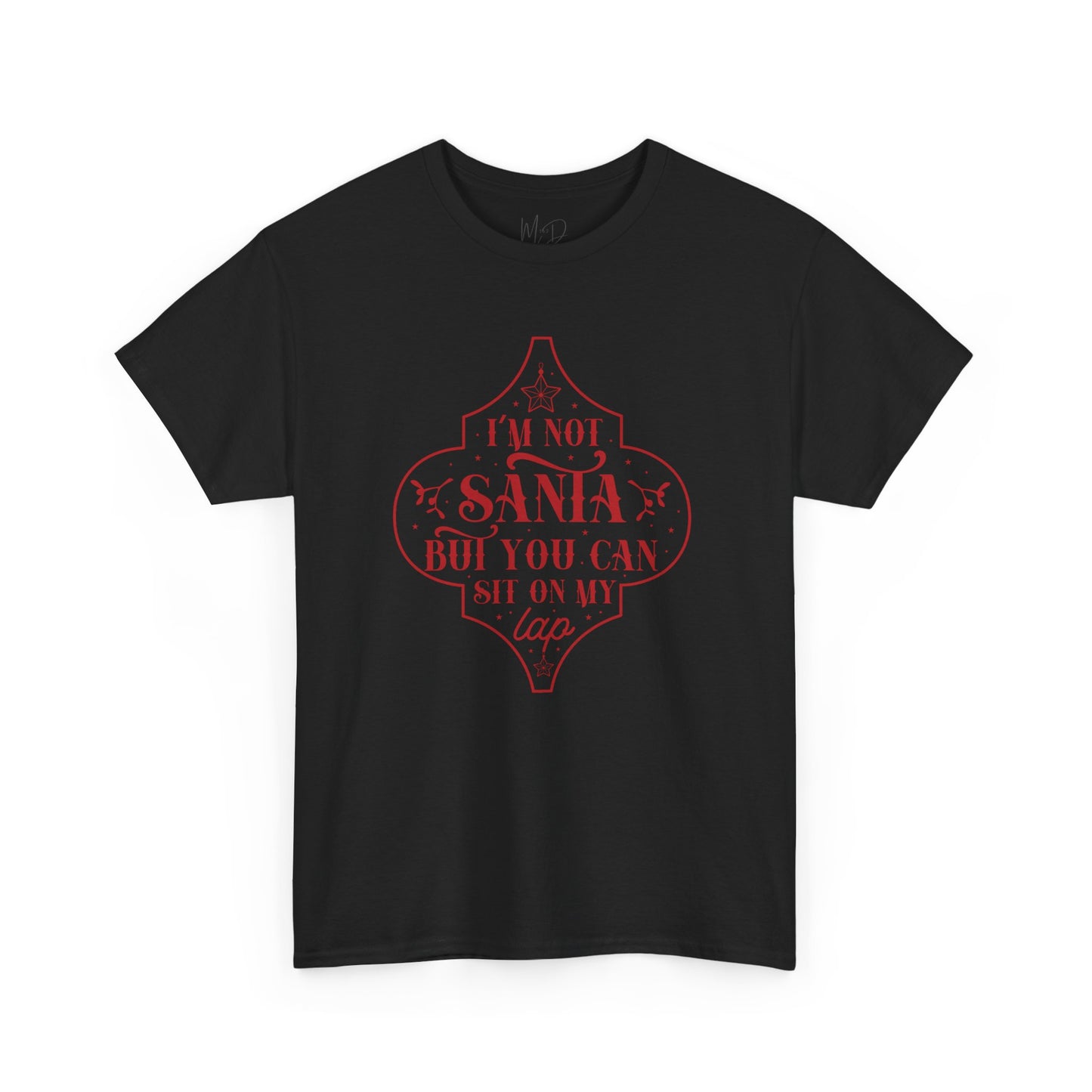 I’m Not Santa, But You Can Sit on My Lap | T-Shirt | Red Print